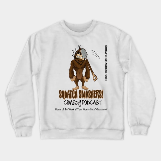 Squatch Smashers Official Logo T-Shirt Crewneck Sweatshirt by Squatch Smashers Comedy Podcast Online Superstore! 